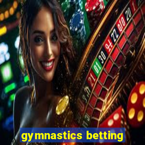 gymnastics betting